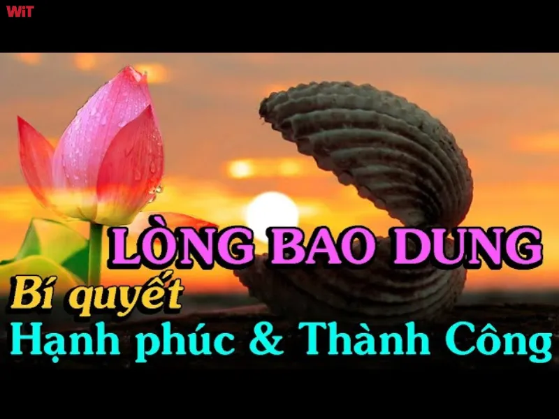 Tâm thái bao dung là gì?